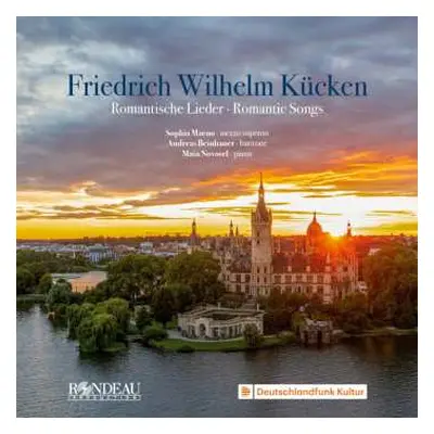 CD Friedrich Wilhelm Kücken: Romantische Lieder