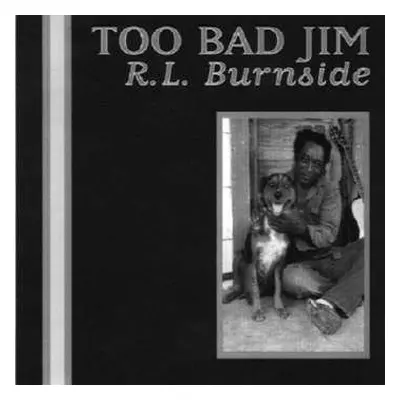 CD R.L. Burnside: Too Bad Jim