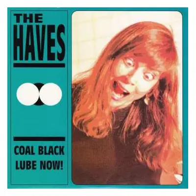 SP The Haves: Coal Black / Lube Now!