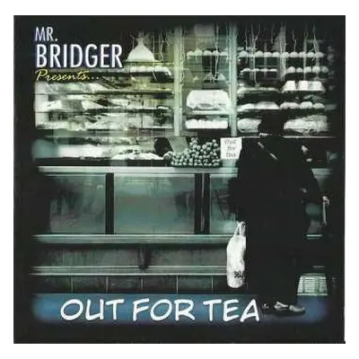 CD Mr. Bridger: Out For Tea