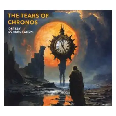 CD Detlev Schmidtchen: The Tears Of Chronos