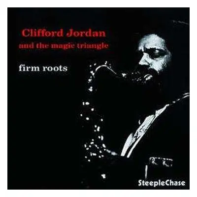 CD Clifford Jordan And The Magic Triangle: Firm Roots