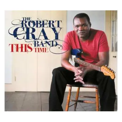 CD The Robert Cray Band: This Time