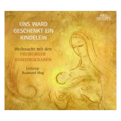 CD Freiburger Domsingknaben: Uns Ward Geschenkt Ein Kindelein