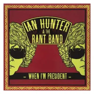 CD Ian Hunter & The Rant Band: When I'm President