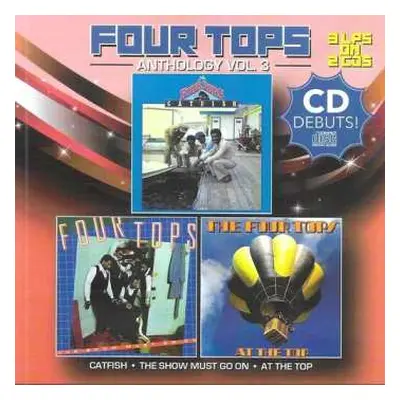 CD Four Tops: Anthology 3: Catfish-show Must Go On-at The Top