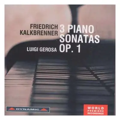 CD Friedrich Kalkbrenner: 3 Piano Sonatas Op.1