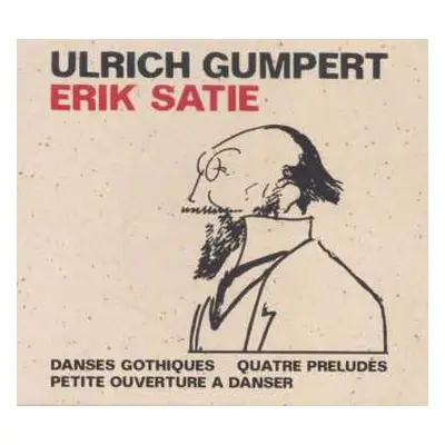 CD Ulrich Gumpert: Danse Gothiques - Quatre Préludes - Petite Ouverture A Danser