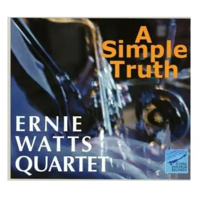 CD Ernie Watts Quartet: A Simple Truth