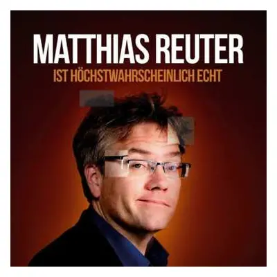 2CD Matthias Reuter: Matthias Reuter Ist Höchstwahrscheinlich Echt!