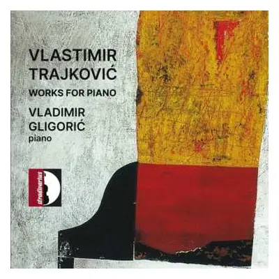 CD Vlastimir Trajković: Works For Piano