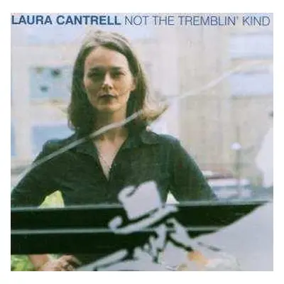 CD Laura Cantrell: Not The Tremblin' Kind