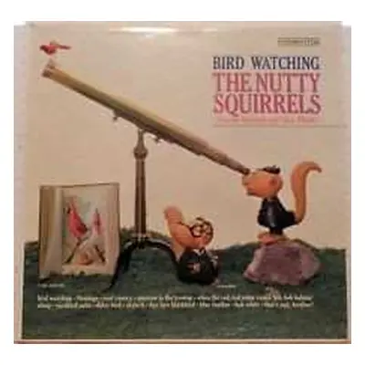 LP The Nutty Squirrels: Bird Watching