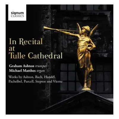 CD Various: Musik Für Trompete & Orgel "in Recital At Tulle Cathedral"