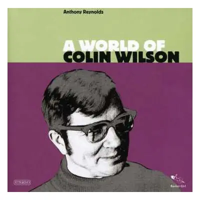 CD Anthony Reynolds: A World Of Colin Wilson