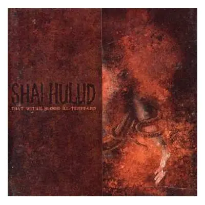 CD Shai Hulud: That Within Blood Ill-Tempered