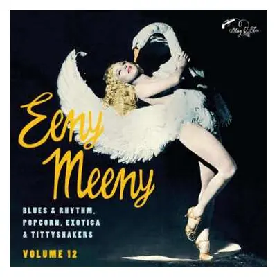 EP Various: Eeny Meenie (Blues & Rhythm Popcorn Exotica & Tittyshakers Vol. 12)