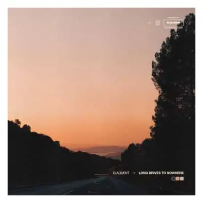 LP Elaquent: Long Drives To Nowhere CLR