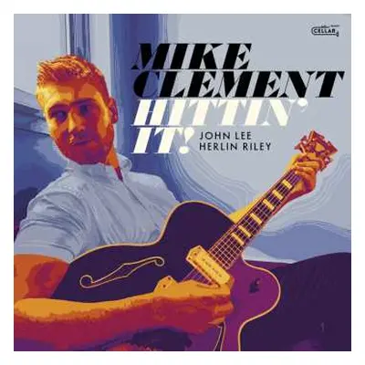 CD Mike Clement: Hittin' It