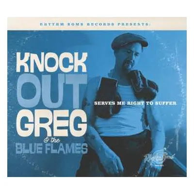 CD Knock-out Greg & The Blue Flames: Serves Me Right To Suffer