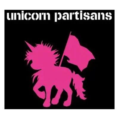 LP Unicorn Partisans: Unicorn Partisans