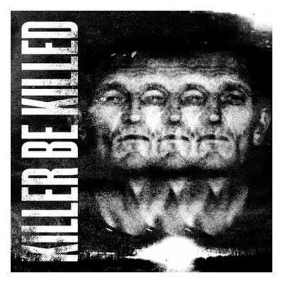 CD Killer Be Killed: Killer Be Killed