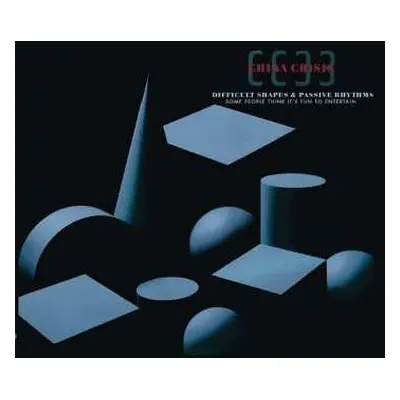 2CD China Crisis: Difficult Shapes & Passive Rhythms, Some People Think It's Fun To Entertain