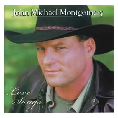 CD John Michael Montgomery: Love Songs