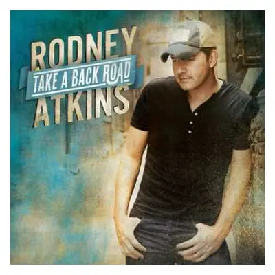 CD Rodney Atkins: Take A Back Road