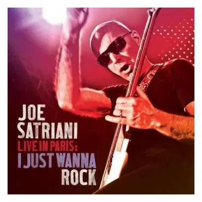 2CD Joe Satriani: Live In Paris: I Just Wanna Rock