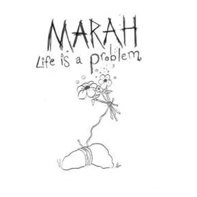 LP Marah: Life Is A Problem