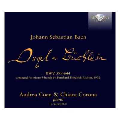 CD Johann Sebastian Bach: Choräle Bwv 599-644 "orgelbüchlein" (arrangiert Für Klavier 4-händig)