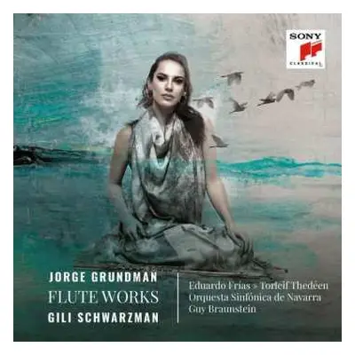 CD Jorge Grundman: Flötenkonzert Op.31 "on The Back Of A Nightingale"