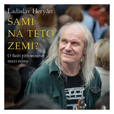 CD Heryán Ladislav: Heryán: Sami na této zemi? O Boží pří