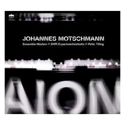 CD Johannes Motschmann: Aion Für Großes Ensemble, Künstliche Intelligenz & Elektronik