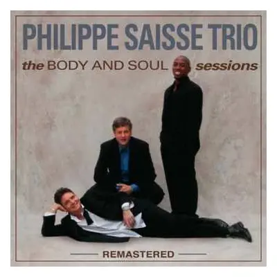 LP Phillipe Saisse Trio: The Body And Soul Sessions