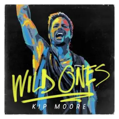 CD Kip Moore: Wild Ones