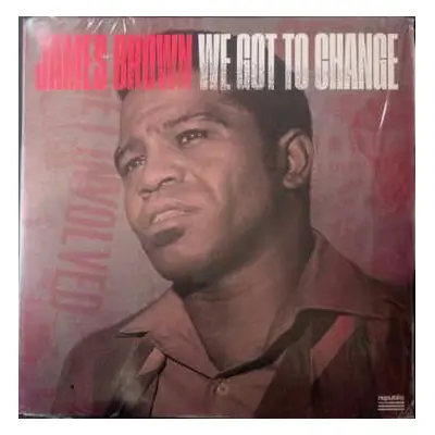 SP James Brown: We Got To Change