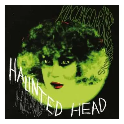 CD Kid Congo & The Pink Monkey Birds: Haunted Head