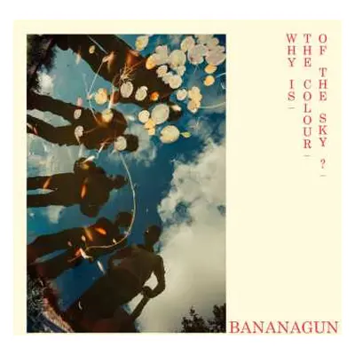 CD Bananagun: Why Is The Colour Of The Sky?