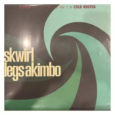 LP Skwirl: Legs Akimbo