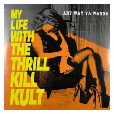 SP My Life With The Thrill Kill Kult: Any Way Ya Wanna