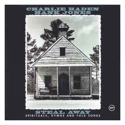 CD Charlie Haden: Steal Away - Spirituals, Hymns And Folk Songs