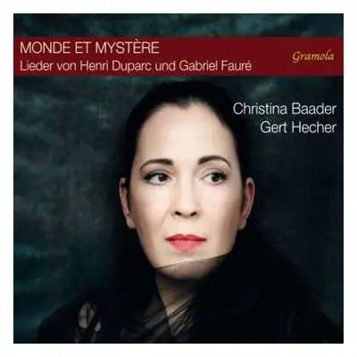 CD Various: Christina Baader - Monde Et Mystere (lieder Von Duparc & Faure)