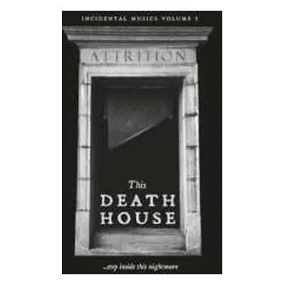 LP Attrition: This Death House LTD