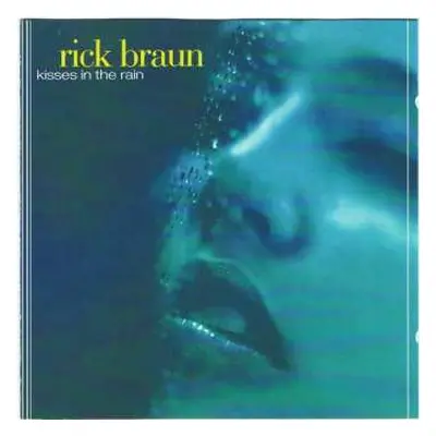 CD Rick Braun: Kisses In The Rain