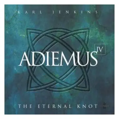 CD Karl Jenkins: Adiemus IV - The Eternal Knot