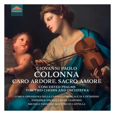 CD Giovanni Paolo Colonna: Concerted Psalms Für 2 Chöre & Orchester "caro Ardore, Sacro Amore"