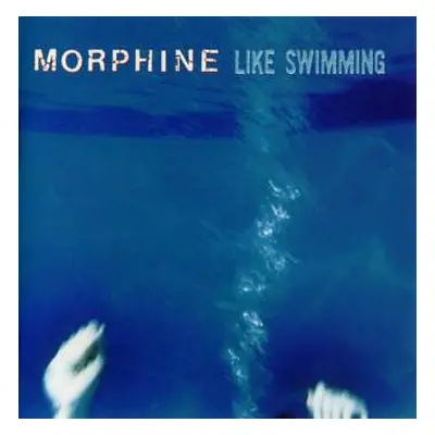 CD Morphine: Like Swimming