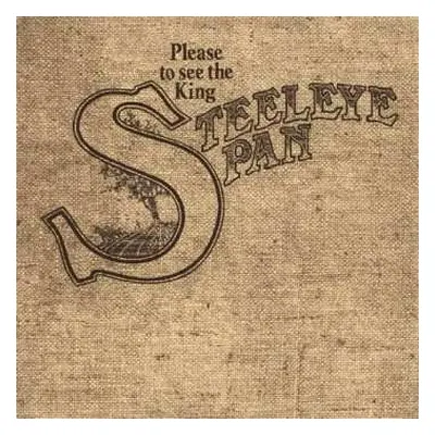 CD Steeleye Span: Please To See The King